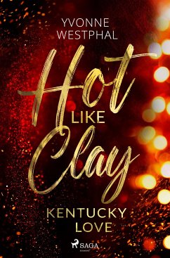 Hot Like Clay - Kentucky Love - Westphal, Yvonne