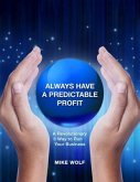 Always Have A Predictable Profit (eBook, ePUB)
