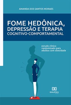 Fome hedônica, depressão e Terapia cognitivo-comportamental (eBook, ePUB) - Moraes, Amanda dos Santos