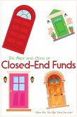 The Pros and Cons of Closed-End Funds: How Do You Like Your Income? (Financial Freedom, #136) (eBook, ePUB)