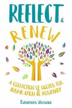 Reflect & Renew (eBook, ePUB) - Oakley, Marina; Wellbeing, Twelvetrees