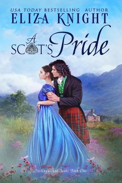 A Scot's Pride (Distinguished Scots, #1) (eBook, ePUB) - Knight, Eliza
