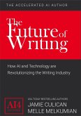 The Future of Writing (The Accelerated AI Author) (eBook, ePUB)