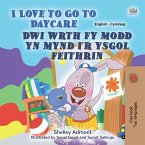 I Love to Go to Daycare Dwi wrth fy modd yn mynd i&quote;r ysgol feithrin (eBook, ePUB)