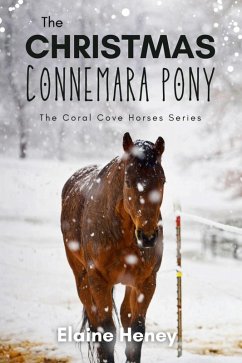 The Christmas Connemara Pony - The Coral Cove Horses Series (Coral Cove Horse Adventures for Girls and Boys, #6) (eBook, ePUB) - Heney, Elaine