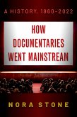 How Documentaries Went Mainstream (eBook, PDF)