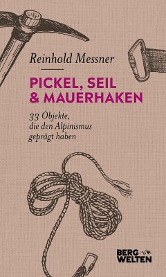 Pickel, Seil & Mauerhaken (eBook, ePUB) - Messner, Reinhold