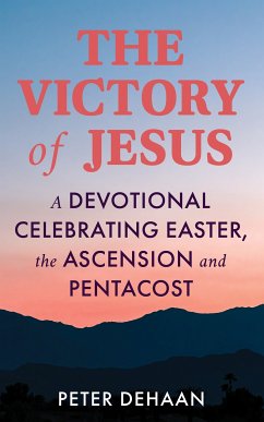 The Victory of Jesus (eBook, ePUB) - DeHaan, Peter