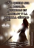 Libro 2. «¡No Quiero Ser La Reina!». Reformas En Camelot Y La Batalla «épica» (eBook, ePUB)