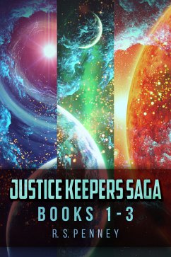 Justice Keepers Saga - Books 1-3 (eBook, ePUB) - Penney, R.S.