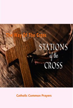 The Way of the Cross :Stations of the Cross: (eBook, ePUB) - Catholic Common Prayers