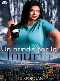 Un Brindis Por La Lujuria (eBook, ePUB)