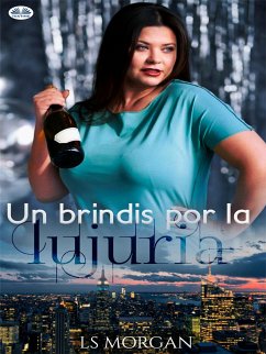 Un Brindis Por La Lujuria (eBook, ePUB) - Morgan, LS