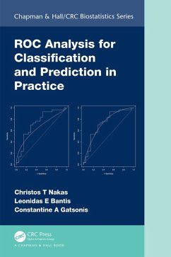 ROC Analysis for Classification and Prediction in Practice (eBook, ePUB) - Nakas, Christos T; Bantis, Leonidas E; Gatsonis, Constantine A