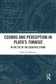 Cosmos and Perception in Plato's Timaeus (eBook, PDF) Cosmos and Perception in Plato's Timaeus (eBook, PDF)