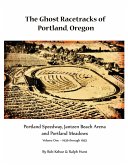 The Ghost Racetracks of Portland, Oregon (eBook, ePUB)