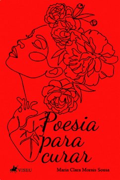 Poesia para curar (eBook, ePUB) - Sousa, Maria Clara Morais