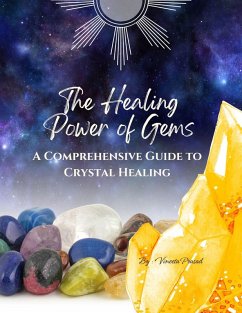 The Healing Power of Gems : A Comprehensive Guide to Crystal Healing (Course, #1) (eBook, ePUB) - Prasad, Vineeta; Prasad, Vineeta