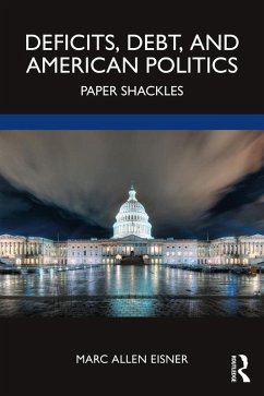 Deficits, Debt, and American Politics (eBook, PDF) - Eisner, Marc Allen
