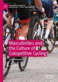Masculinities and the Culture of Competitive Cycling (eBook, PDF)