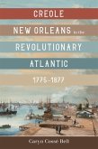 Creole New Orleans in the Revolutionary Atlantic, 1775-1877 (eBook, ePUB)