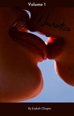 Neurotica: Volume 1 (eBook, ePUB) - Chopin, Erykah