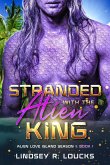Stranded With the Alien King (Alien Love Island, #1) (eBook, ePUB)
