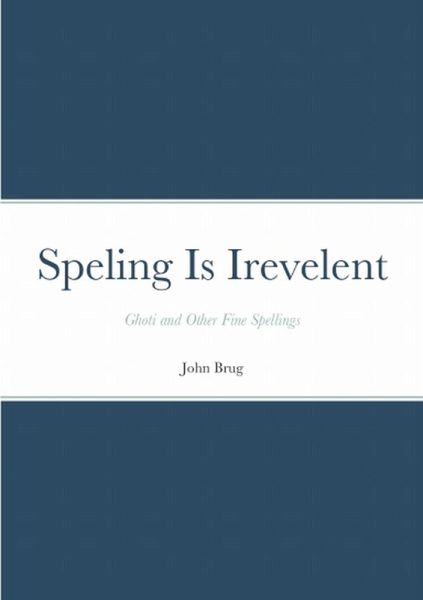 Speling Is Irevelent (eBook, ePUB)