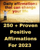 250+ Proven Positive Affirmations For 2023 (eBook, ePUB)