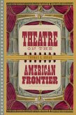 Theatre on the American Frontier (eBook, ePUB)