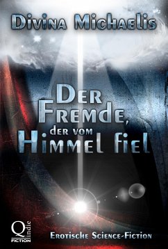 Der Fremde, der vom Himmel fiel (eBook, ePUB) - Michaelis, Divina