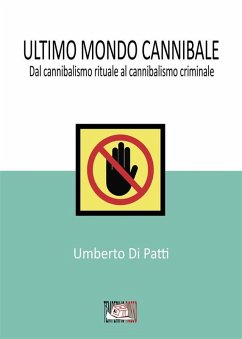 Ultimo mondo cannibale (eBook, ePUB) - Di Patti, Umberto