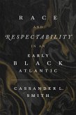 Race and Respectability in an Early Black Atlantic (eBook, ePUB)