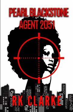 Pearl Blackstone, Agent 2051 (eBook, ePUB) - Clarke, Rk