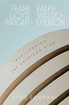 Frank Lloyd Wright and Ralph Waldo Emerson (eBook, ePUB) - Rahmani, Ayad