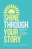 SHINE THROUGH YOUR STORY (eBook, ePUB)