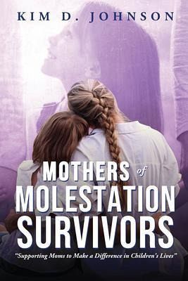 Mothers of Molestation Survivors (eBook, ePUB) Mothers of Molestation Survivors (eBook, ePUB)