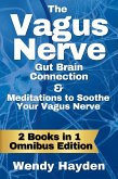 The Vagus Nerve Gut Brain Connection & Meditations to Soothe Your Vagus Nerve (eBook, ePUB)