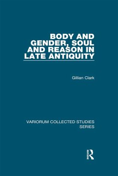 Cover Body and Gender, Soul and Reason in Late Antiquity (eBook, PDF)
