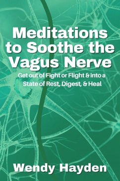 Meditations to Soothe the Vagus Nerve (eBook, ePUB) - Hayden, Wendy