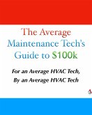The Average Maintenance Tech's Guide to $100k (eBook, ePUB)