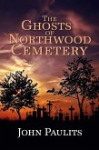 The Ghosts of Northwood Cemetery (eBook, ePUB)