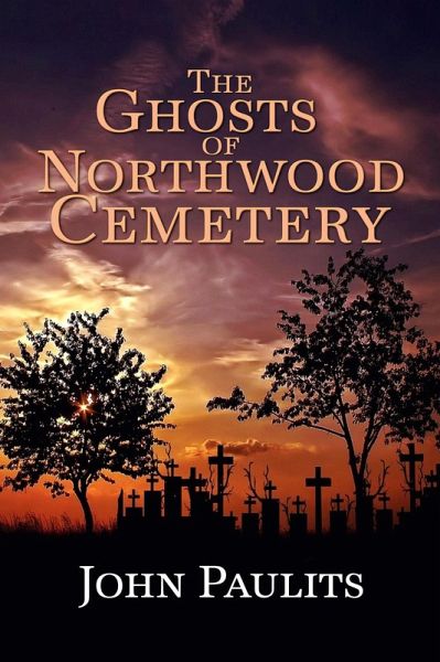 The Ghosts of Northwood Cemetery (eBook, ePUB) The Ghosts of Northwood Cemetery (eBook, ePUB)