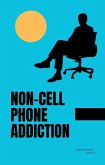 Non-Cell Phone Addiction (Self Help) (eBook, ePUB)