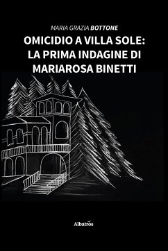 Omicidio a Villa Sole: La prima indagine di Mariarosa Binetti (eBook, ePUB) - Grazia Bottone, Maria