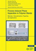 Process-Induced Phase Separation in Polymer Blends (eBook, PDF)