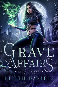 Grave Affairs (eBook, ePUB) - Daniels, Lilith