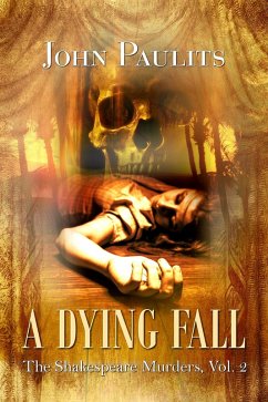 A Dying Fall (The Shakespeare Murders, #2) (eBook, ePUB) - Paulits, John