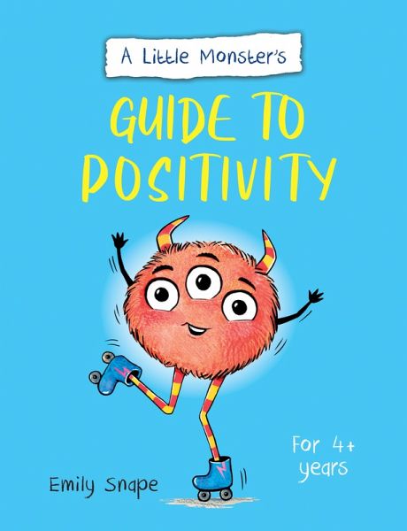 A Little Monster's Guide to Positivity (eBook, ePUB) A Little Monster's Guide to Positivity (eBook, ePUB)