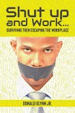 Shut Up and Work: Then Escaping the Workplace (eBook, ePUB)